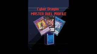 Cyber Dragon MASTER DUEL PLATINUM TIER Deck Profile/Analysis (Yugioh Deck Profile)