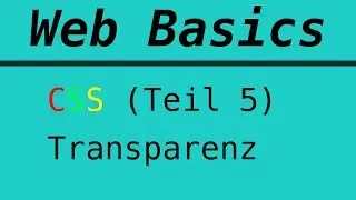 Web Basics | CSS | Teil 5 - Transparenz