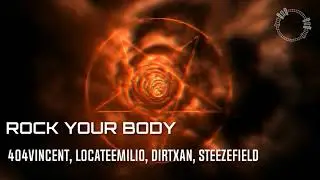 404VINCENT - ROCK YOUR BODY (FEAT. LOCATEEMILIO & DIRTYXAN)