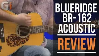 Blueridge BR-162 Acoustic Guitar Review | Guitar Interactive Magazine