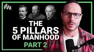 What Dostoyevsky, Nietzsche, and Kant Taught Us About Being A Man - Part 2