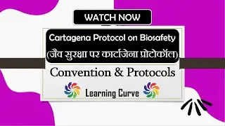 Cartagena Protocol on Biosafety | Explained | UPSC | In Hindi | UNCBD | Nagoya Protocol | Ecology