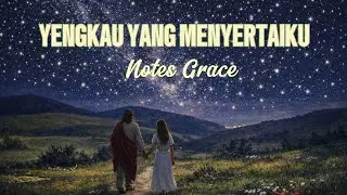 Lagu Rohani Terbaru - Engkau Menyertaiku -Notes grace