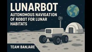 LunarBot Autonomous Navigation of Robot for Lunar Habitats  #TeamBanjare #SIH25169