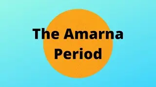 The Amarna Period
