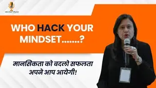 Right Mindset Hacks  -  Mindset to Change Your Life - Gazal Luthra - Midas Talks