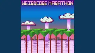 Weirdcore Marathon