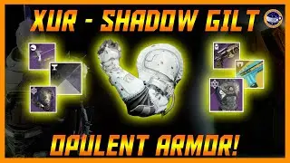 Destiny 2 - XUR - Rare Opulent Armor Set! Shadow Gilt Shader!