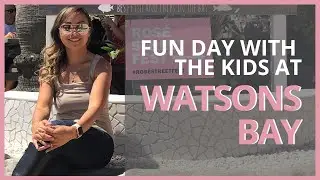What to Do in Sydney with Kids |WATSONS BAY SYDNEY DAY OUT