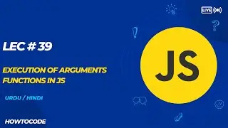 Lec 39 # Execution of Functions in JavaScript  Understanding Function Invocation