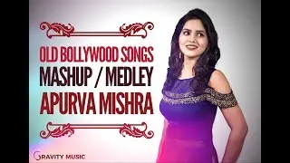 Old Hindi Songs Mashup / Medley | Apurva Mishra | Retro Treat 1.0 | Bollywood Songs Mashup