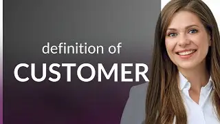 Customer &bull; CUSTOMER definition