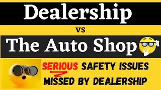Missed MAJOR vehicle safety items by dealership - Dealership vs The Auto Shop
