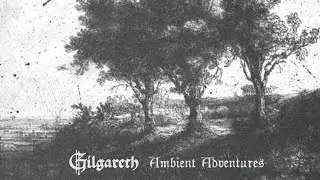 Gilgareth - Ambient Adventures (Full Album)