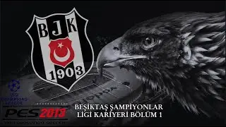 PES 2013|Beşiktaş|Şampiyonlar Ligi Kariyer|Bölüm 1