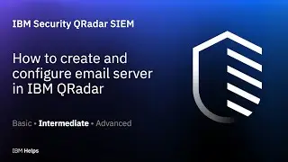 QRadar: How to create and configure email server in IBM QRadar
