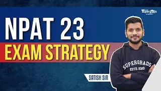 NPAT 2023 Exam Strategy | NPAT 2023 Exam Preparation Strategy | NPAT Exam 2023
