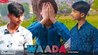 Waada || Emotional video || ft Tonny kakkar || By || Zindagi mein fun hi fun
