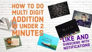 Multi Digit Addition In Less Than 2 Minutes