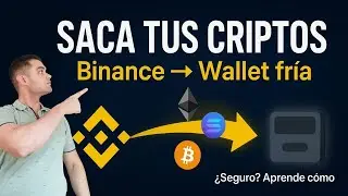 Retira tus Criptos de Binance a Wallet fr&iacute;a - BTC, ETH, SOL