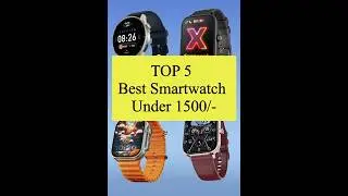 TOP 5 Best Smartwatch Under 1500/- #shorts #viral #smart