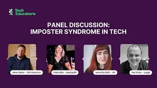 Tech Educators Panel Discussion: Imposter syndrome in tech