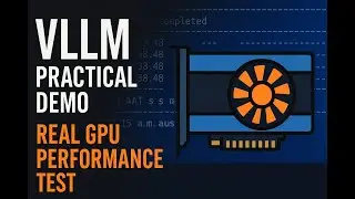 🚀 Practical vLLM Demo &mdash; Real GPU Performance Test