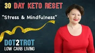 Stress & Mindfulness: 30 Day Keto Reset