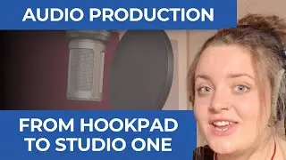 Audio Production Part 1: From Hookpad to Studio One