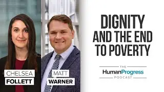 Matt Warner: Development with Dignity | The Human Progress Podcast Ep. 20