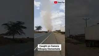 CAUGHT ON CAMERA: DANGEROUS CIRCULAR WIND AT ELEMENTAITA Kikopey . #travel #travelvlog