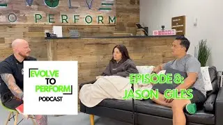 Evolve to Perform Podcast- Episode 8 Jason Giles