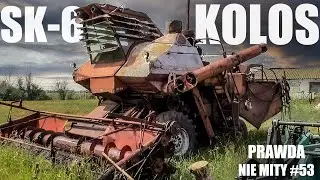 Prawda nie mity #53 - SK-6 Kolos