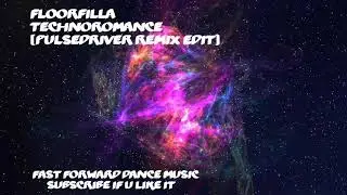 Floorfilla - Technoromance (Pulsedriver Remix Edit)