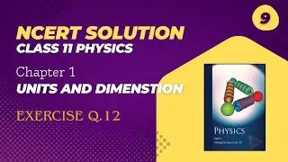 Class 11th Physics Chapter 1 Exercise 12 | NCERT Solutions | Units and Measurements.