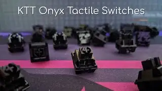 A sloppy mess | KTT Onyx Tactile Swtiches