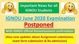 IGNOU JUNE 2020 EXAMS POSTPONED: WITH IGNOU OFFICIAL ANNOUNCEMENT: All IGNOU students must watch