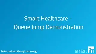 Smart IT - Smart Healthcare Queue Jump Demonstration