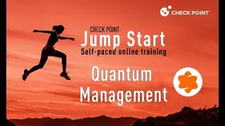 Check Point Jump Start: Quantum Management &ndash; 5b- Smart-1 Cloud