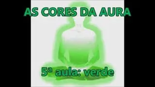 Cores da Aura; 5ª aula: verde / Marcelo Patury