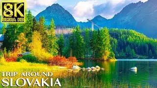 Beautiful Trip to Slovakia in 8K ULTRA HD 60fps - Best Beautiful Nature with Relaxing Music 8K TV