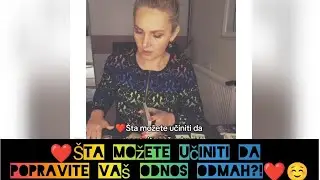 ❤️&Scaron;ta možete učiniti da popravite va&scaron; odnos odmah?!❤️☺️