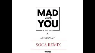 Runtown x Jay Impact - Mad Over You Soca Remix Preview #MassivFlo