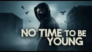 No Time to Be Young (Official Music Video) | Growing Up Too Fast
