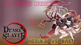 ✨los hashiras reaccionan a nesuko vs Daki, especial de a&ntilde;o nuevo✨//nuevo personaje//mi au❤️