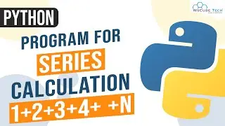 Python Program for Series Calculation 1+2+3+4+..+n | Series Calculation Program in Python Language