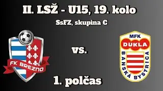 11.5. 2025 | II. LSŽ - U15, SsFZ skup. C | FK BREZNO - MFK DUKLA B. Bystrica B 2:4 / 1.polčas (2:3)
