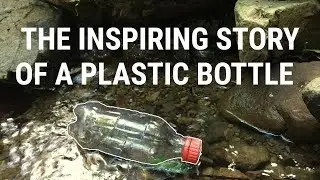The inspiring story of a plastic bottle