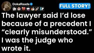 The lawyer said my strategy was flawed and Id never read the precedent. I was the judge who wrote it