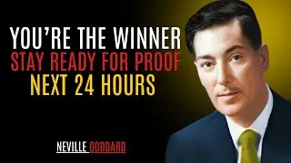 You’re the Winner — Stay Ready For Proof Next 24 Hours '' | NEVILLE GODDARD | TEACHINGS
